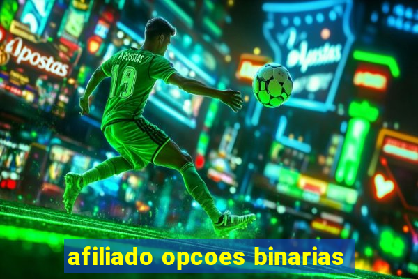 afiliado opcoes binarias